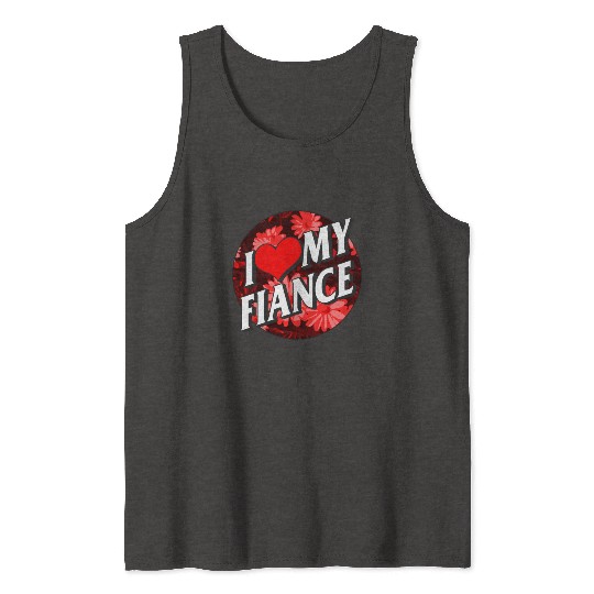 Valentines Tank Tops, I Love My Fiance Heart Floral