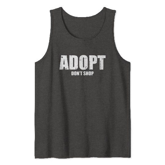 adopt dont shop Tank Tops