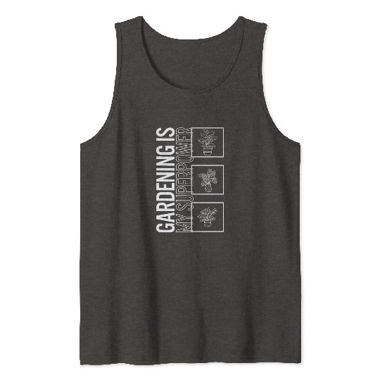 Gardening Is My Superpower, Garden Plant Tank Tops