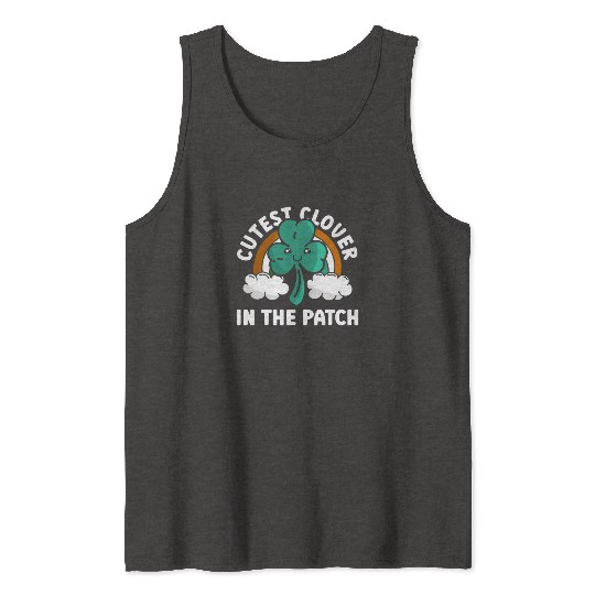 Cutest Clover In The Patch - St Patricks Day Irish Tank Tops