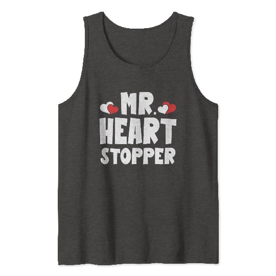 Mr Heart Stopper Funny Boyfriend Valentine's Day Tank Tops