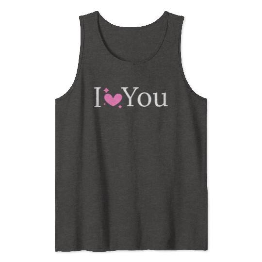 I love you Tank Tops design for women 100% cotton