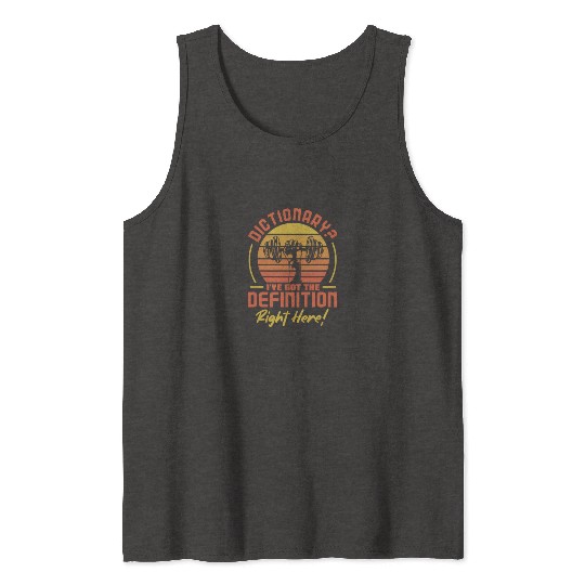 Dictionary? I've Got The Definition Retro Vintage Tank Tops