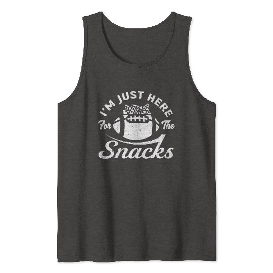 I'm Just Here For The Snacks Funny Fantasy Footbal Tank Tops