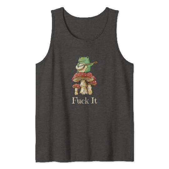 Cottagecore Frog Playing Guitar says Fuck It Tank Tops