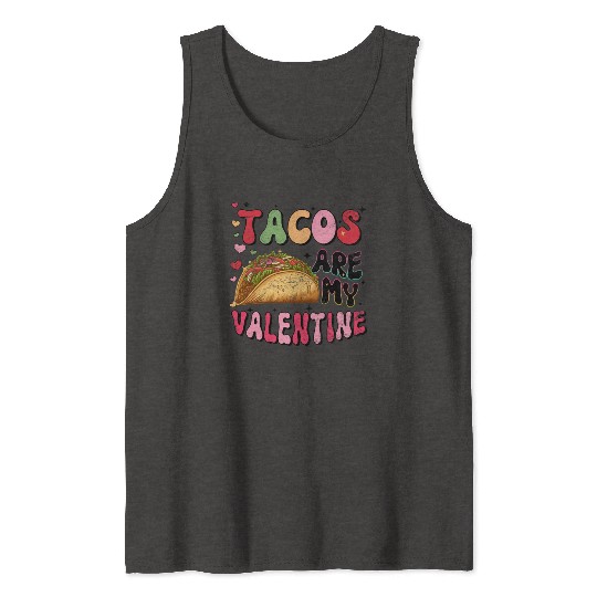 Groovy Taco I Love Tacos Are My Valentine Taco Tank Tops