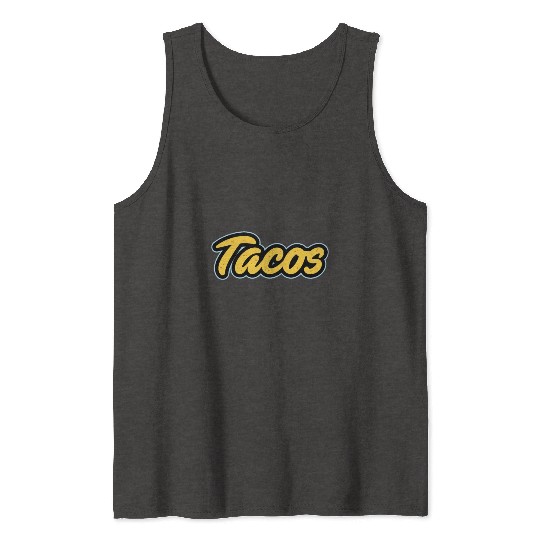 Tacos Lover I Love Tacos I Make The Best Tacos Tank Tops