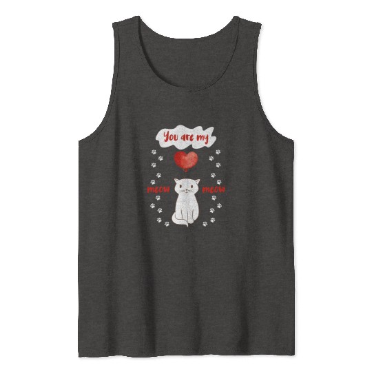 You are my Meow Meow Cute Cat Tank Tops