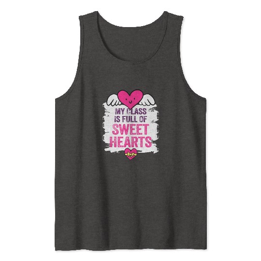 My Class Is Full Of Sweethearts Tank Tops