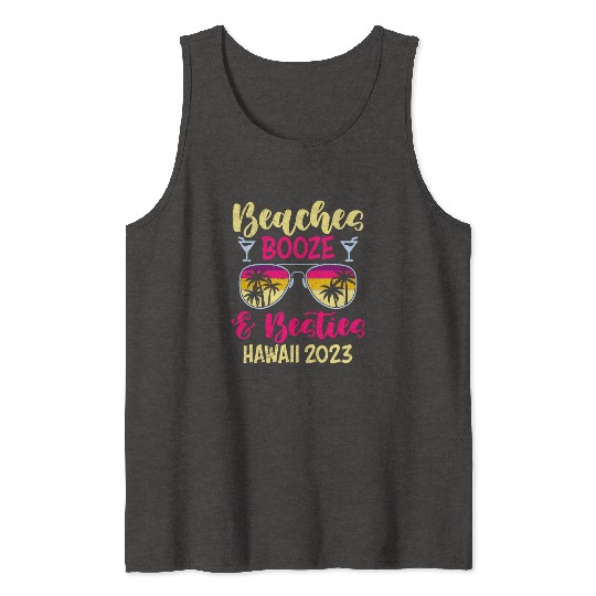 Beaches Booze Besties Hawaii 2023 Spring Break Tank Tops