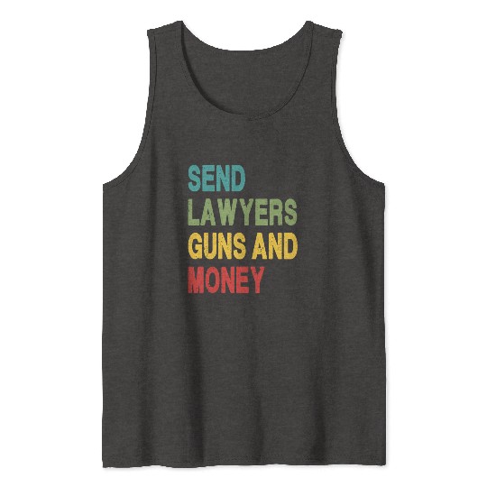 Send Lawyers Guns and Money Tank Tops
