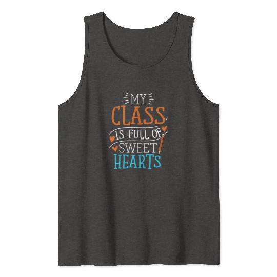 My Class Is Full Of Sweethearts Tank Tops