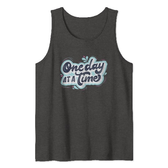 One day at a time Tank Tops