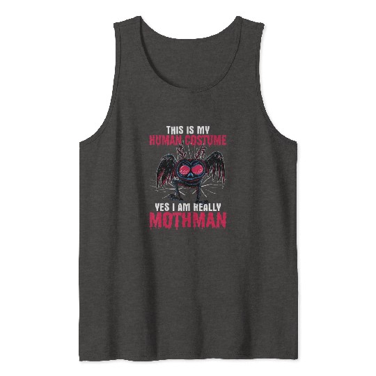Mothman This Is My Human Costume Yes I Am Really M Tank Tops