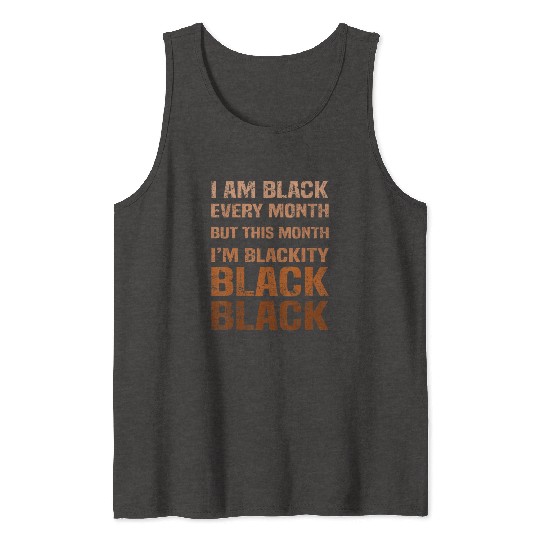 Juneteenth Blackity BLM African Melanin Black Hist Tank Tops