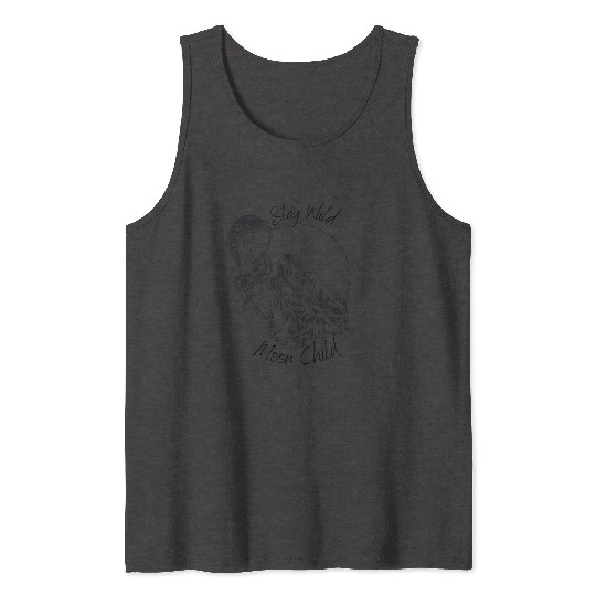 Stay Wild Moon Child Wolf Howling at Moon Goddess Tank Tops