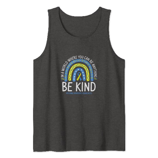 Be Kind Rainbow World Down Syndrome Awareness Day Tank Tops
