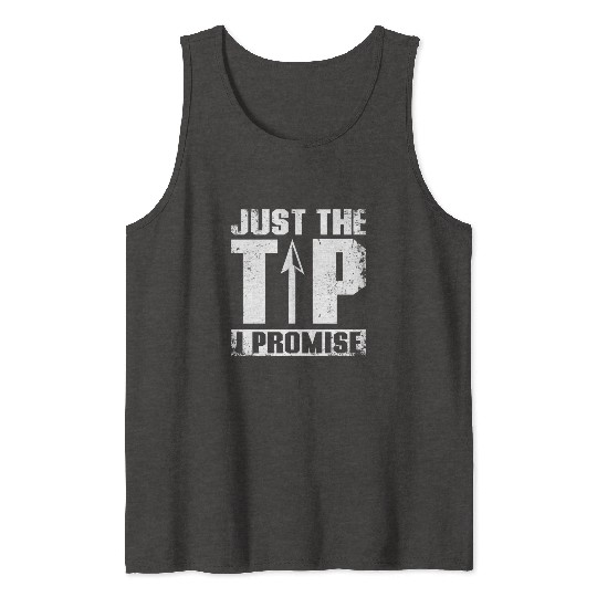 Just the tip I promise Archery Tank Tops