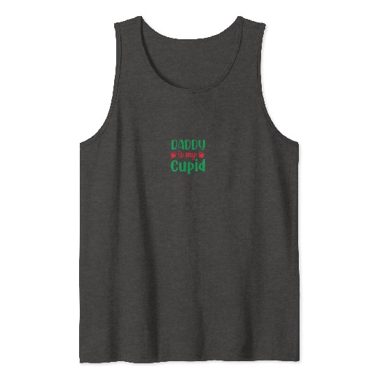 Daddy is my Cupid Tank Tops