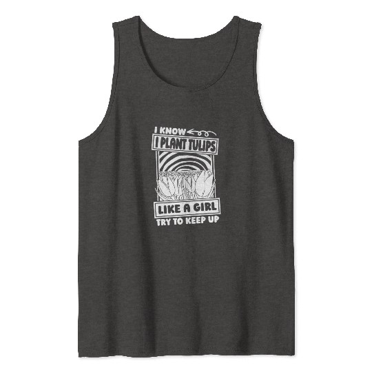 Tulip Gardening Funny Tank Tops