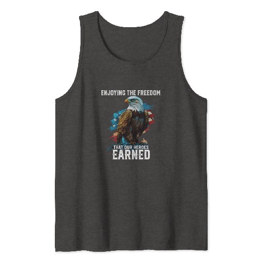Enjoying The Freedom That Our Heroes Earned Tank Tops