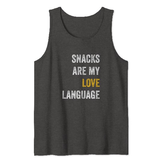 Snacks Are My Love Language Tank Tops