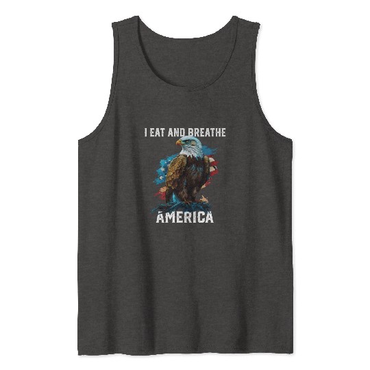 I Eat and Breathe America American Bald Eagle Tank Tops