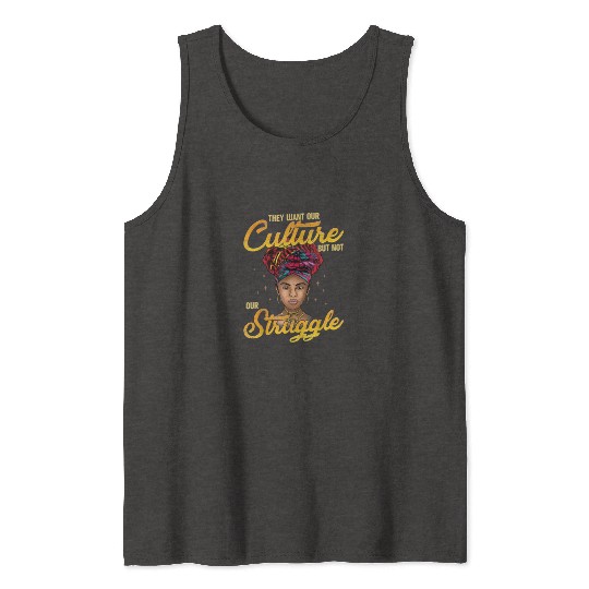 Black History Month They Want Our Culture Tank Tops