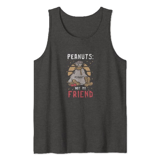 Peanuts Not My Friend Peanut Allergic Tank Tops