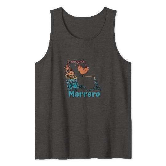 I love my home town Marrero Louisiana Tank Tops