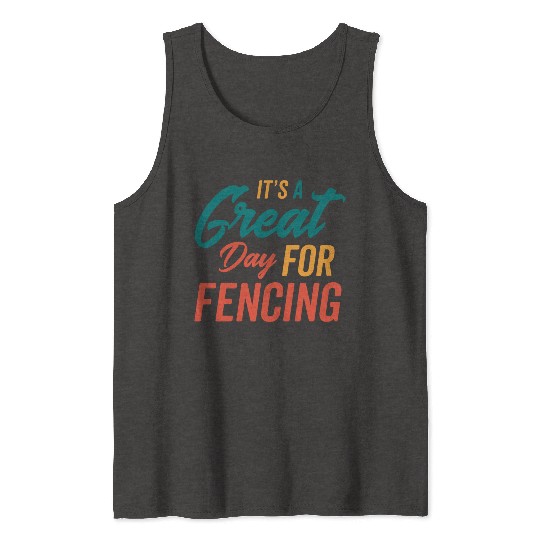 A Great Day For Fencing Tank Tops