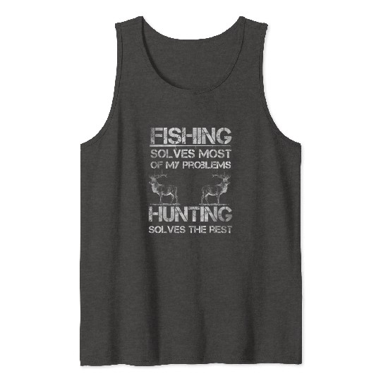 Fishing Deer Hunting Solve Problems Funny Fishing Tank Tops