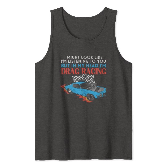 Drag Racer Car Racing Sports Car Drifting Tank Tops