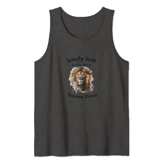 lonely lion quote Tank Tops