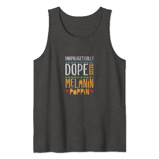Unapologetically Dope And Melanin Poppin Tank Tops