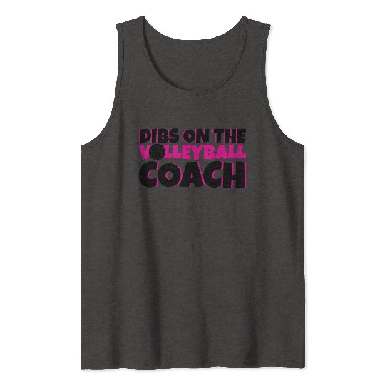 Dibs On The Volleyball Coach 4 Tank Tops