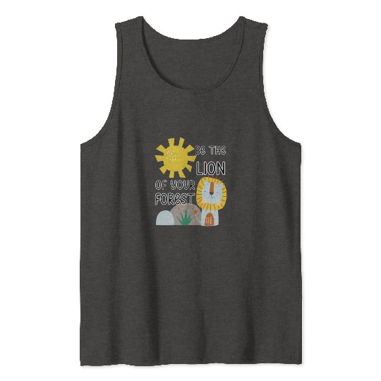 Be the lion in your forest cute lion with sun Tank Tops