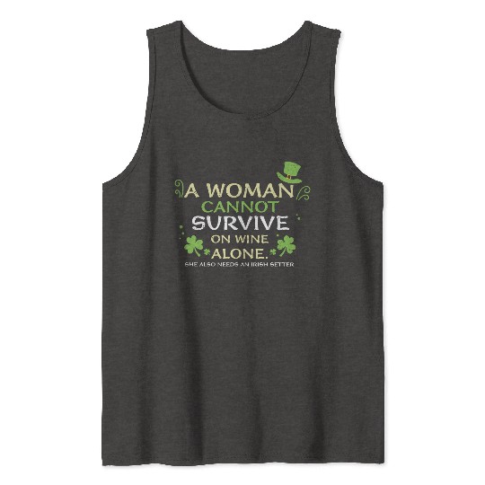 A Woman Cannot Survive On Wine A... Tank Tops