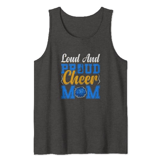 LOUD AND PROUD CHEER MOM Tank Tops