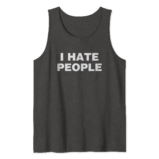 I Hate People Anitisocial Tank Tops