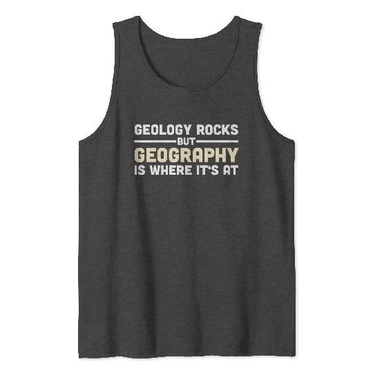 Geography Gift Geographer Teacher Student Tank Tops
