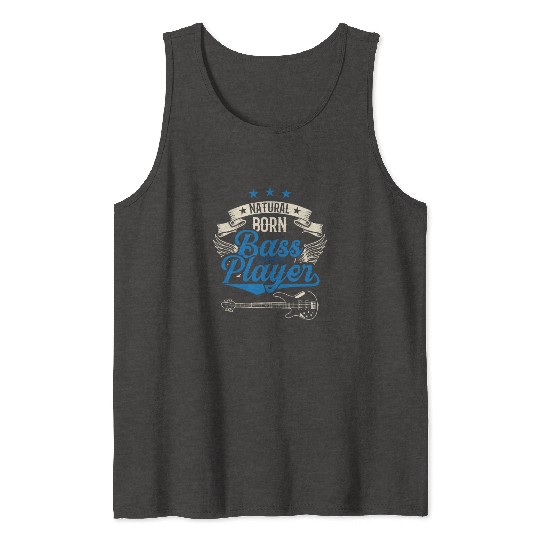 Natural Born Bass Player Guitar Musician Band Tank Tops