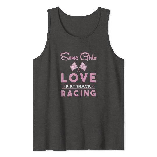 Racing Girls Dirt Track Racing For Women Tank Tops