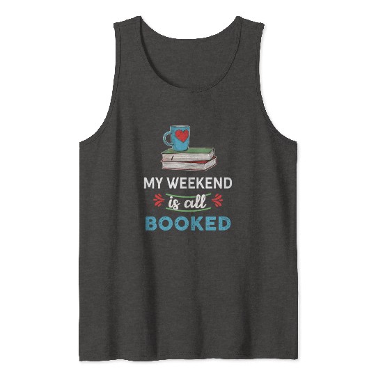 Booked My weekend is all booked summer Tank Tops