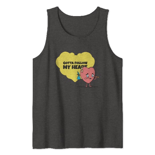 Gotta Follow My Heart Anti Valentine Heart Tank Tops