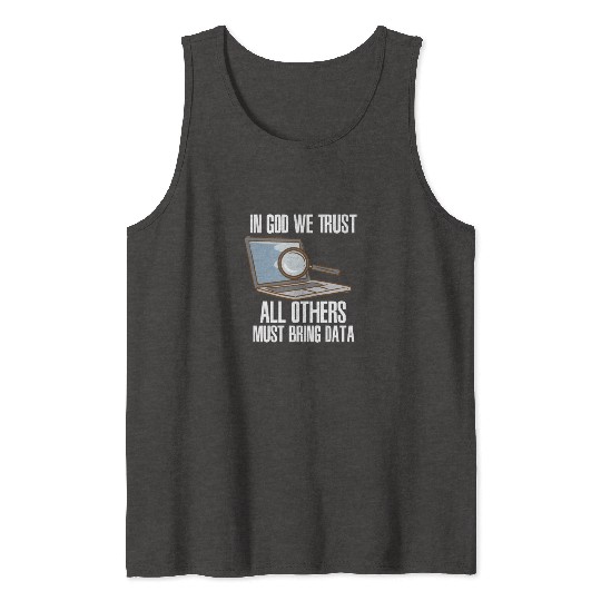 In God We Trust All Others Must Bring Data Tank Tops