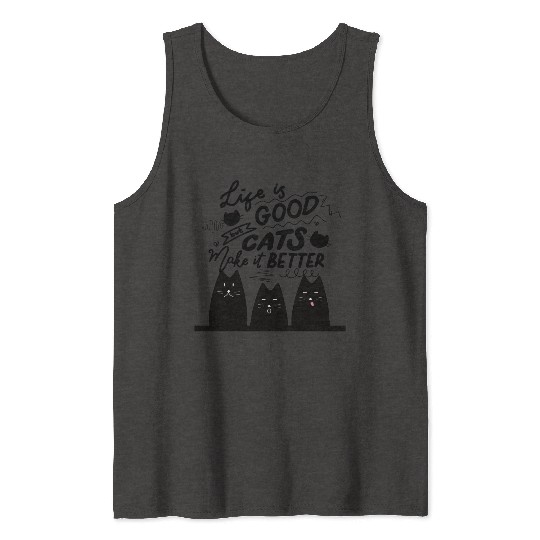 cats make it better, life letter with cats, Meow Tank Tops