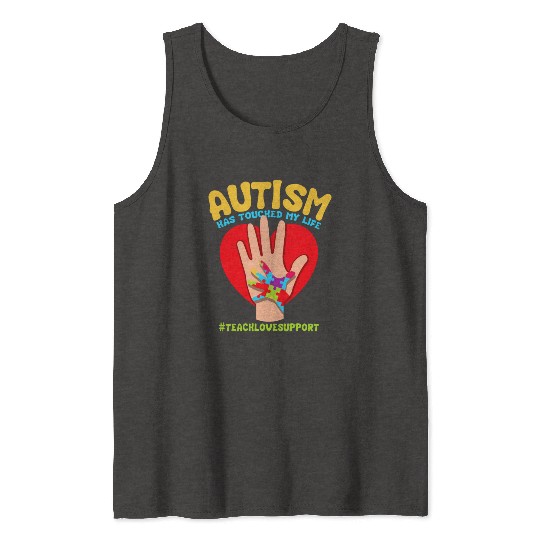 Autism Has Touched My Life Autism Teacher Tank Tops