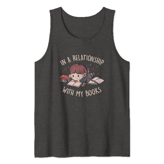 In a Relationship With My Books Cute Geek Book Tank Tops