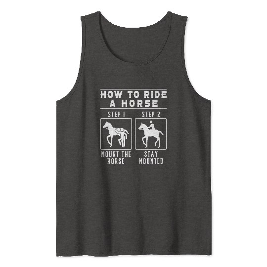 Horses Lover Equestrian How To Ride A Horse Tank Tops
